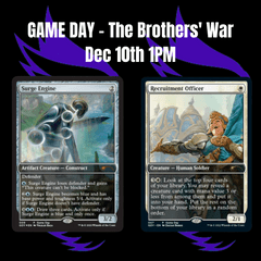 Game Day -- The Brothers' War: Saturday, Dec 10th 1PM